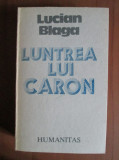 Lucian Blaga - Luntrea lui Caron, Humanitas