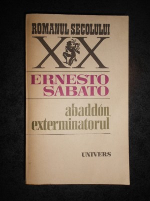 ERNESTO SABATO - ABADDON EXTERMINATORUL foto
