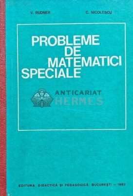 Probleme de matematici speciale - 1982 - V. Rudner (AP53) foto
