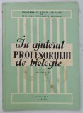 IN AJUTORUL PROFESORULUI DE BIOLOGIE , VOLUMUL 5 , 1973
