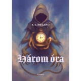 H&aacute;rom &oacute;ra - K.T. Hyland
