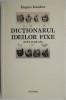 Dictionarul ideilor fixe. Dupa 20 de ani &ndash; Eugen Istodor - Carte de Istorie, Stiinta