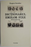 Dictionarul ideilor fixe. Dupa 20 de ani &ndash; Eugen Istodor - Carte de Istorie, Stiinta