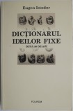 Dictionarul ideilor fixe. Dupa 20 de ani &ndash; Eugen Istodor