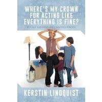 Where&#039;s My Crown for Acting Like Everything Is Fine?
