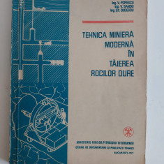 Tehnica miniera moderna in taierea rocilor dure, V. Popescu, V. Sandu, 1971