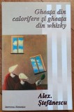Gheata din calorifere si gheata din whisky - Alex. Stefanescu// dedicatie autor pentru Ion Caramitru