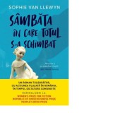 Sambata in care totul s-a schimbat - Sophie Van Llewyn