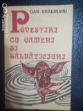 Povestiri cu oameni si salbaticiuni-Dan Gradinaru