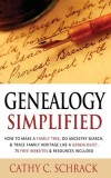 Genealogy Simplified - How to Make a Family Tree, Do Ancestry Search, &amp; Trace Family Heritage Like a Genealogist. 75 Free Websites &amp; Resources Include