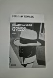 Carte cu autograf Stelian Tanase Moartea unui dansator de tango