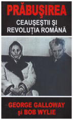 Prabusirea - Ceausestii si revolutia romana foto