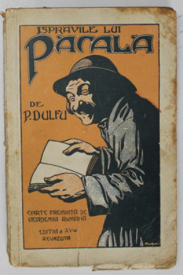 ISPRAVILE LUI PACALA , EDITIA A XV de P. DULFU , coperta de MURNU , 1925 foto