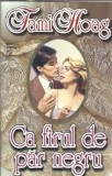 Roman "Ca firul de par negru" Tami Hoag, Editura Miron, 1995, 570 pagini, Stare buna