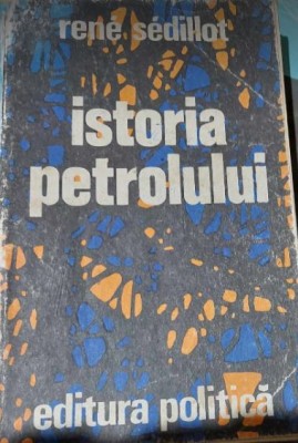 Istoria Petrolului de Rene Sedillot foto