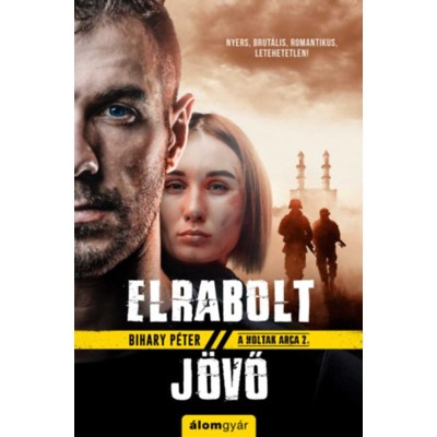 Elrabolt j&amp;ouml;vő - Bihary P&amp;eacute;ter foto