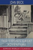 Tad Coon&#039;s Great Adventure (Esprios Classics): Illustrated by William T. Andrews