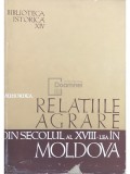 V. Mihordea - Relatiile agrare din secolul al XVIII-lea in Moldova (Editia: 1968)