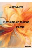 Nostalgie de toamna. Poezie - Olimpia Dobre