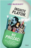 Inghite Platon, nu Prozac! | Lou Marinoff