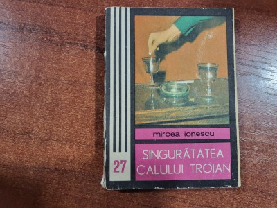 Singuratatea Calului Troian de Mircea Ionescu foto
