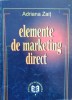 Elemente de Marketing Direct - Adriana Zait, Editura Economica, 2000, Romana - Carte de Economie si Marketing