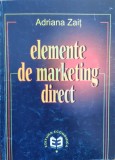 Elemente de Marketing Direct - Adriana Zait, Editura Economica, 2000, Romana - Carte de Economie si Marketing