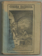 N.D.Popescu / CORBEA HAIDUCUL IN INCHISOARE - editia I, 1896 foto