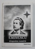 Vasile Rusu - Eminescu, dragostea noastra