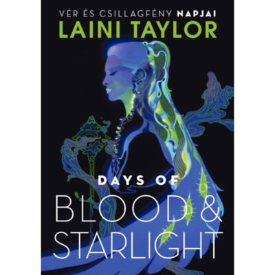 Days of Blood &amp;amp; Starlight - V&amp;eacute;r &amp;eacute;s csillagf&amp;eacute;ny napjai - Laini Taylor foto