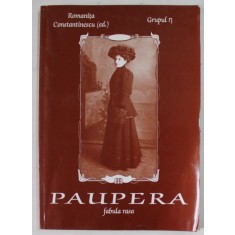 PAUPERA , FABULA RASA , EDITATA de ROMANITA CONSTANTINESCU , SEMINAR DE SCRIERE CREATIVA , 2006 , DEDICATIE *