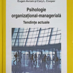 PSIHOLOGIE ORGANIZATIONAL - MANAGERIALA. TENDINTE ACTUALE-EUGEN AVRAM, CARY L. COOPER