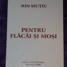 Ion Mutiu – Pentru flacai si mosi carte cu dedicatie si autograf