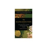 The Mapmaker's Wife: A True Tale of Love, Murder, and Survival in the Amazon