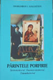 PARINTELE PORFIRIE STRAVAZATORUL, INAINTEVAZATORUL, TAMADUITORUL-ANARGHIROS I. KALLIATSOS