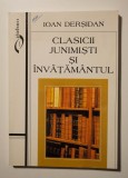 Ioan Derșidan - Clasicii junimiști și &icirc;nvățăm&acirc;ntul