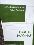 Jean Christophe Attias - Israelul imaginar (Editia: 2005)