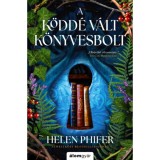 A k&ouml;dd&eacute; v&aacute;lt k&ouml;nyvesbolt - (K&uuml;l&ouml;nleges kiad&aacute;s) - Helen Phifer