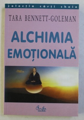 ALCHIMIA EMOTIONALA - CUM POATE MINTEA SA VINDECE INIMA de TARA BENNETT - GOLEMAN , 2002 foto