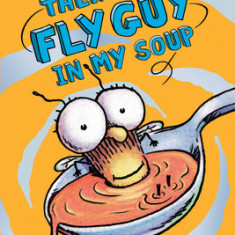 Fly Guy #12: There's a Fly Guy in My Soup