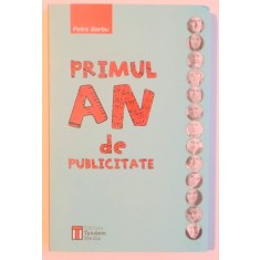 PRIMUL AN DE PUBLICITATE , INTERVIURI de PETRE BARBU , 2013
