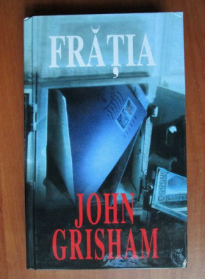 John Grisham - Fratia (2000, editie cartonata) foto