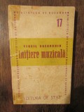 Initiere muzicala Virgil Gheorghiu, 1946, Editura de Stat, 141 pagini, Carte Arta Muzicala
