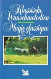 Various - Klassische Wunschmelodien = Magie Classique, Caseta audio