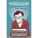 Mell&eacute;khat&aacute;sok + K&eacute;sz anarchia - Woody Allen