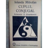 Iolanda Mitrofan - Cuplul conjugal. Armonie si dizarmonie (Editia: 1989)