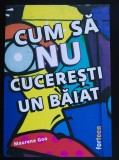 Maurene Goo - Cum să nu cucerești un băiat