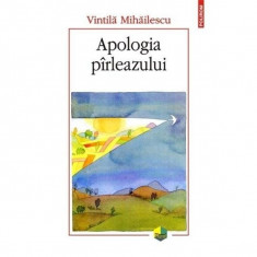 Apologia parleazului - Vintila Mihailescu foto