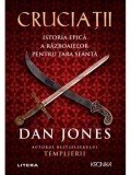 Cumpara ieftin Cruciatii. Istoria epica a razboaielor pentru Tara Sfanta/Dan Jones