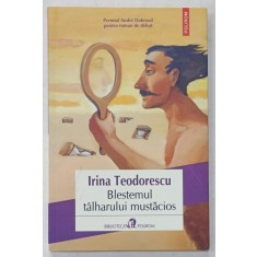 BLESTEMUL TALHARULUI MUSTACIOS de IRINA TEODORESCU , 2016